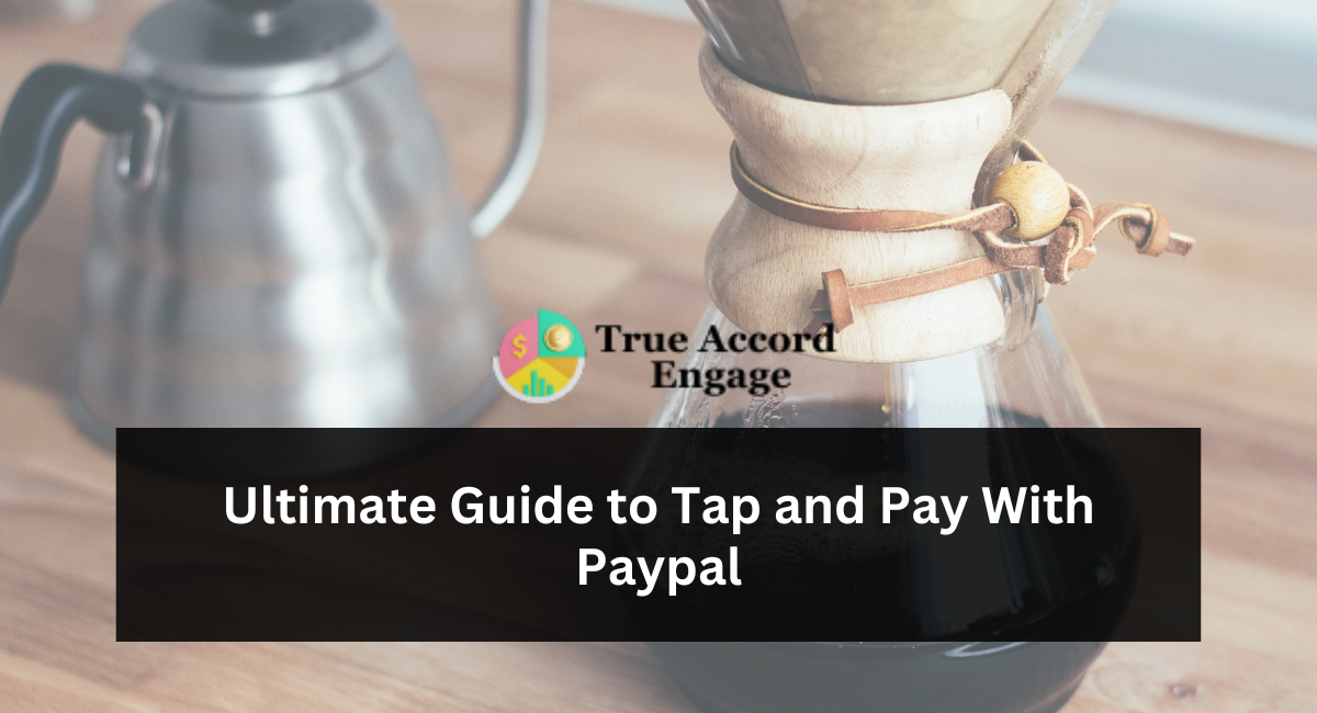 Ultimate Guide to Tap and Pay With Paypal