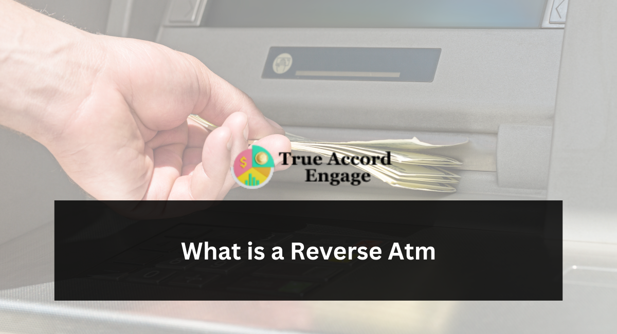 What is a Reverse ATM?